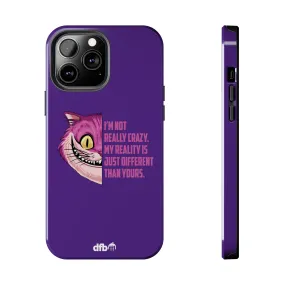 Cheshire Cat Quote - I'm Not Really Crazy Apple Phone Case