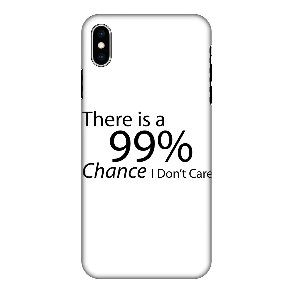 There is a 99% Chance I Don't Care Text Fully Printed Tough Phone Case